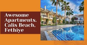 5 Excellent Calis Beach Apartments For Sale in Fethiye